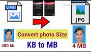 Photo resize , how to do convert photos Size KB to MB # for example 400 KB to 4 Mb.