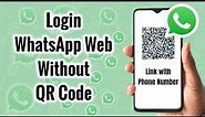 How to Login to WhatsApp Web without Scanning a QR Code