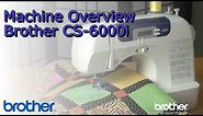 Brother CS-6000i Sewing Machine Overview