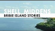 Bribie Island Aboriginal Stories: Shell middens