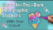 Cute Stickers With Your CRICUT | Holographic Glow-in-the-dark Stickers with Teckwrap Craft