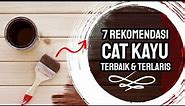 🔴 Cat Kayu Terbaik, 7 Rekomendasi Merk Cat Kayu Yang Bagus Dan Awet