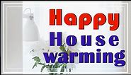 Happy New Home and Housewarming Wishes | House Warming Wishes | Good Luck on housewarming