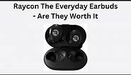 Raycon The Everyday Earbuds Review - Quick Review (2023)