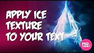 Photoshop Tutorial - Apply Ice Texture to form a Frozen Text Effect in Photoshop.