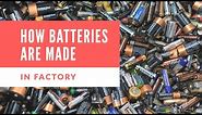 How Batteries are Made | The process of making alkaline battery