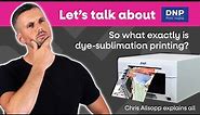 What is dye-sublimation printing?