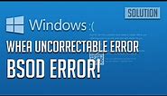 WHEA UNCORRECTABLE ERROR FIX - Windows 10 BSOD Fix
