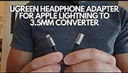 UGREEN Headphones Adapter for Apple Lightning to 3.5mm Jack Converter Product Review