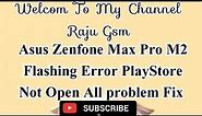 Asus X01BDA Asus Zenfone Max Pro M2 Flashing PlayStore Not Working Tested Without Box
