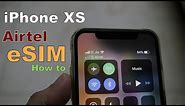 Apple iPhone XS how to setup Airtel eSIM / Jio eSIM