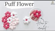 Crochet Puff Flowers 🌸 - Very Simple Pattern for Beginners | Tutorials by NHÀ LEN