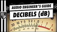 Decibels (dB) In Audio | The 5 Things You NEED To Know...