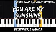 You Are My Sunshine - Easy Beginner Piano Tutorial - For 2 Hands
