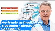 Metformin as Prediabetes Treatment - Should You Consider It?