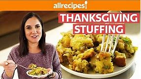 How to Make Easy Thanksgiving Stuffing | Thanksgiving Side Dish | Allrecipes.com