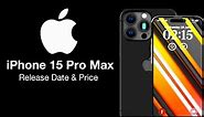iPhone 15 Pro Max Release Date and Price - 3 BIG CAMERA UPGRADES!