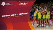 Netball World Cup 2023 - Day 10 Highlights, Part 2