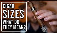 Cigar Sizes, A Guide For The Most Common