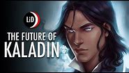 The Future of Kaladin Stormblessed | Stormlight Archive Lore