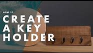 How To Make A Key Holder [Step-by-step guide]