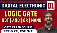 Digital Electronics 01 | LOGIC GATE- NOT, AND, OR, NAND || ECE, EE, CSE & IT || GATE Crash Course