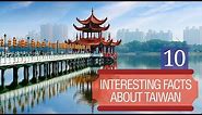 10 Interesting Facts about Taiwan