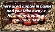 #riddle 🤷‍♀️🤔There are 3 apples in basket and you take away 2. How many apples do you have now?
