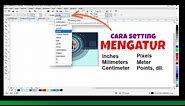 cara mengatur Cm, Inchi, mm, Px, Meter di coreldraw