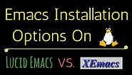 Emacs - Installation options on Linux and Lucid Emacs vs. XEmacs