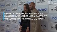 Derek Jeter Reveals He and Wife Hannah Have Welcomed a Baby Boy: 'Welcome to the World Lil' Man'