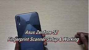 Asus ZenFone 5Z Fingerprint scanner Setup & Working