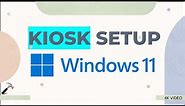 Set up a Kiosk in Windows 11