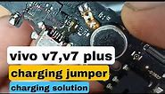 vivo v7,v7+ charging solution, charging jumper