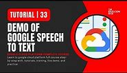 Demo of Google Speech to text Tutorial 33 Google Cloud Platform (GCP)
