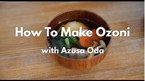 How to Make Ozoni with Azusa Oda