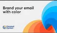 Brand your email with color | Constant Contact