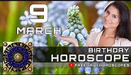 March 9 - Birthday Horoscope Personality