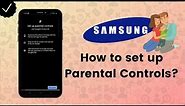 How to set up Parental Controls on your Samsung phone? - Samsung Tips