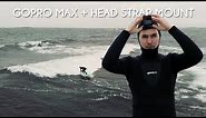 GoPro MAX + Head Strap Mount while Surfing? - Review & Tips