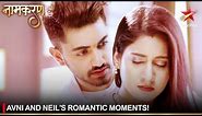 Naamkaran | नामकरण | Avni and Neil's romantic moments!