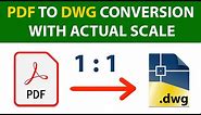 PDF TO DWG CONVERSION WITH ACTUAL SCALE | AUTOCAD PDF TO DWG