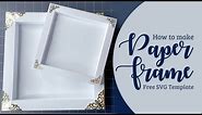How to make Paper Frame with Cricut | Free SVG Template | DIY Paper Frame | Paper Craft Ideas