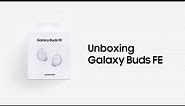 Galaxy Buds FE: Official Unboxing | Samsung