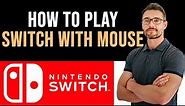 ✅ How To Play Switch with Keyboard and Mouse (Full Guide)