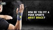 Push Sports Wrist Brace designed for athletes - fitting instructions