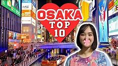 BEST 10 things to do in Osaka Japan for First-Timers | Osaka Travel Guide