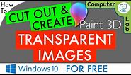 🎨 How to Cut Out & Create a Transparent Image | Windows 10 | Paint 3D
