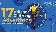 17 Brilliant Clothing Advertisement Ideas for Your Brand