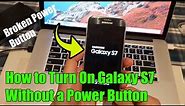 How to Turn On Galaxy S7 Without a Power Button / Broken Power Button